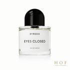 Byredo Eyes Closed EDP - EDP Парфюмна вода UNISEX - HOF.BG
