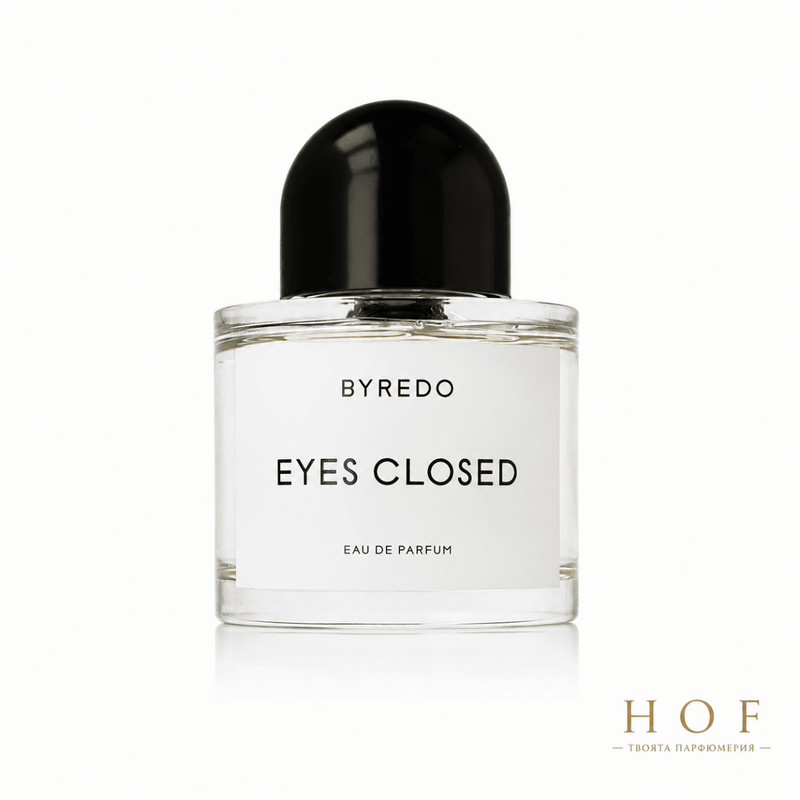 Byredo Eyes Closed EDP - EDP Парфюмна вода UNISEX - HOF.BG